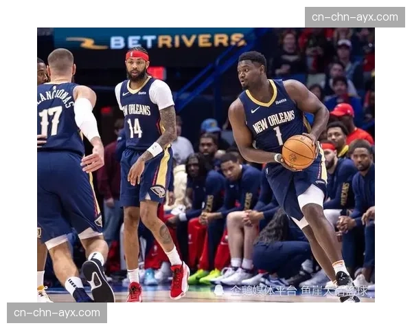 鹈鹕主场迎战国王，锡安近5战场均27分状态火热